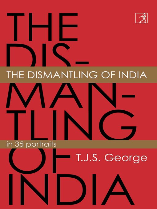 Title details for The Dismantling of India by TJS George - Available